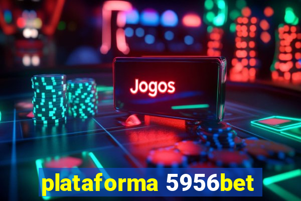plataforma 5956bet
